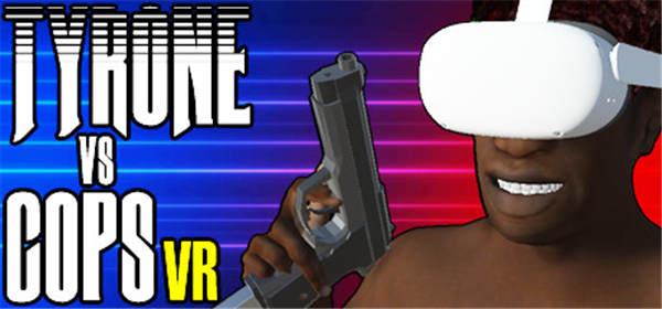 泰龙VS警察VR（TYRONE vs COPS VR）-单机游戏网