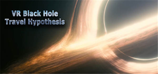 VR黑洞旅行假设(VR Black Hole Travel Hypothesis)-单机游戏网