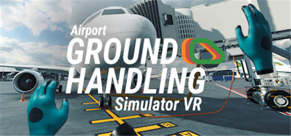 机场地勤模拟器VR（Airport Ground Handling Simulator VR）-单机游戏网