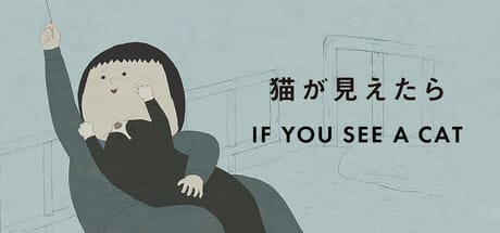 如果你看到一只猫（IF YOU SEE A CAT）-单机游戏网