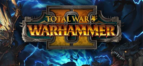 战锤：全面战争2/全面战争：战锤2/Total War: WARHAMMER II-御游网