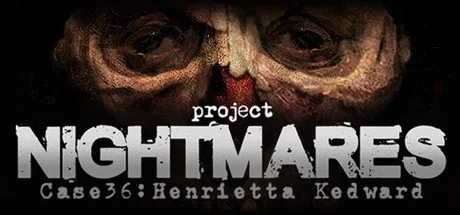 梦魇计划/Project Nightmares Case 36: Henrietta Kedward-御游网